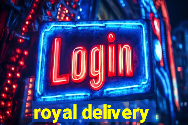 royal delivery