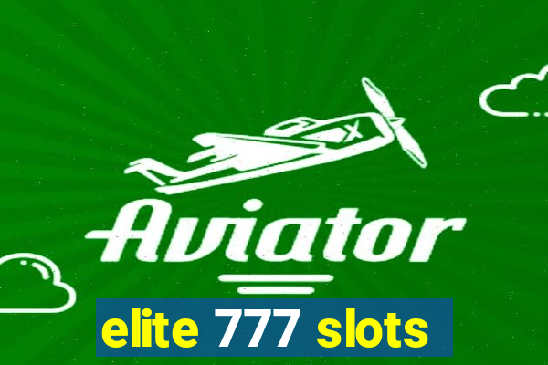 elite 777 slots