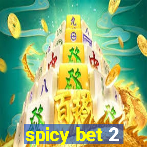 spicy bet 2