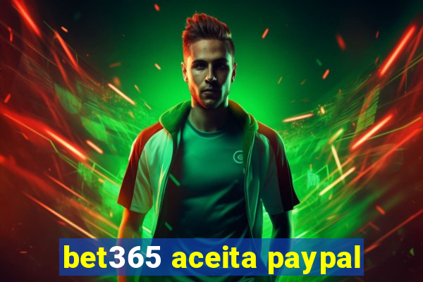 bet365 aceita paypal