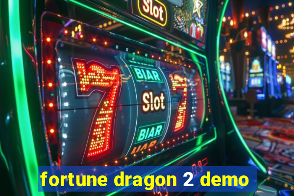 fortune dragon 2 demo