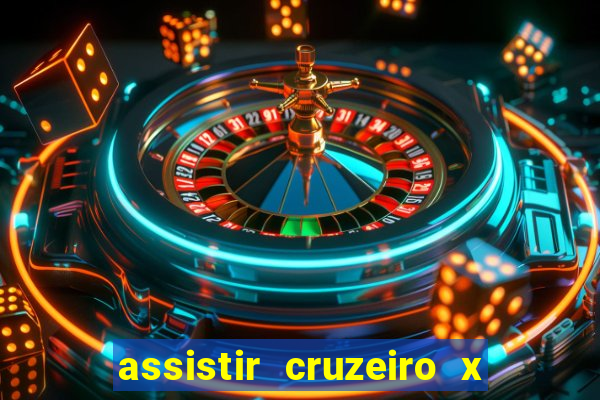 assistir cruzeiro x gremio ao vivo