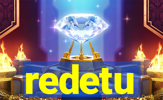 redetu