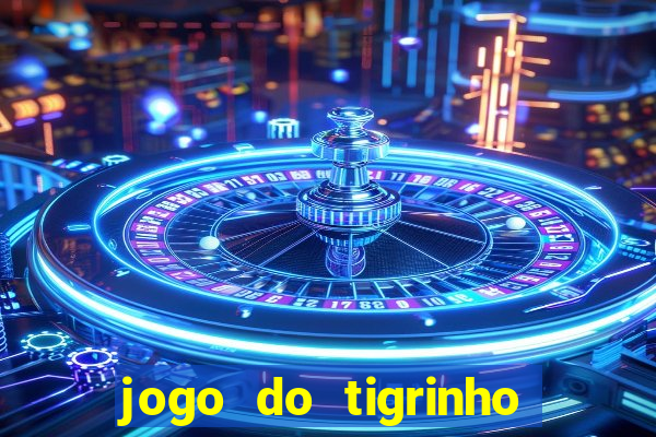 jogo do tigrinho deposito de 10 reais