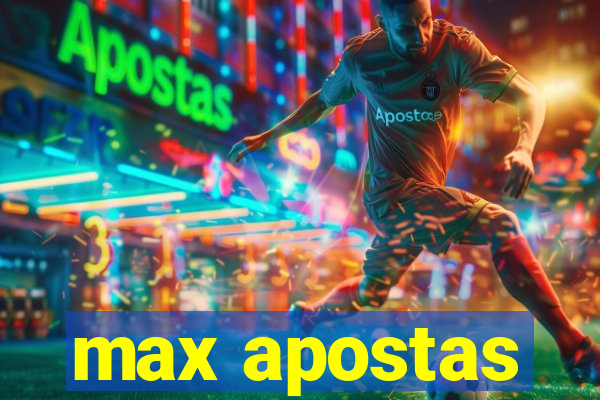 max apostas