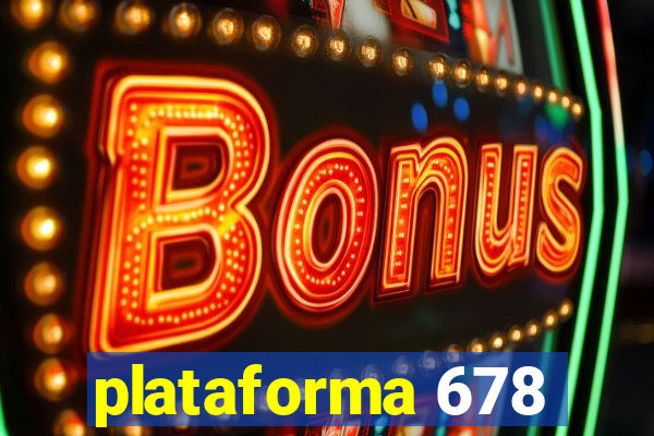 plataforma 678