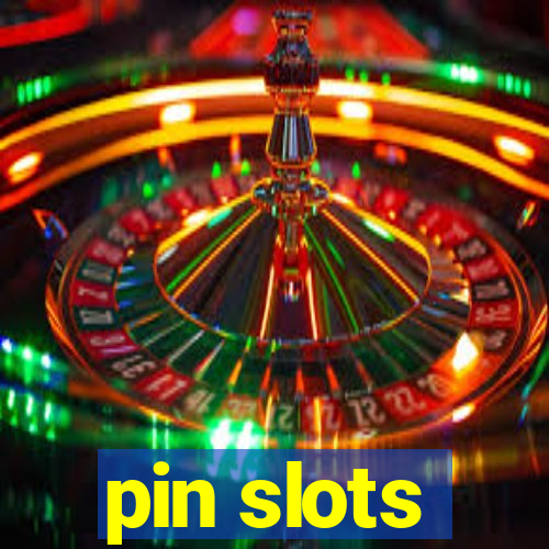 pin slots