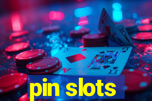 pin slots