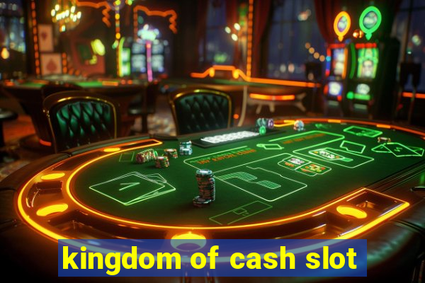 kingdom of cash slot