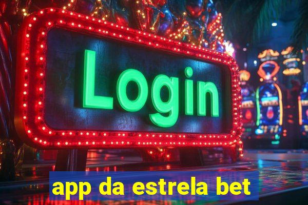 app da estrela bet