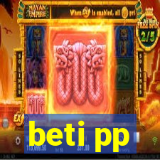 beti pp