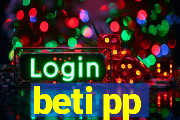 beti pp