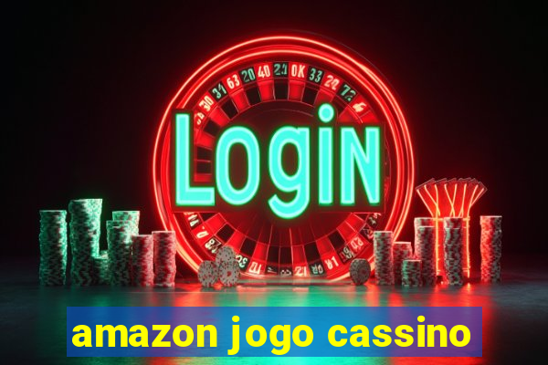 amazon jogo cassino