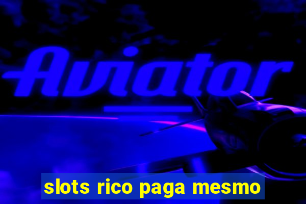 slots rico paga mesmo