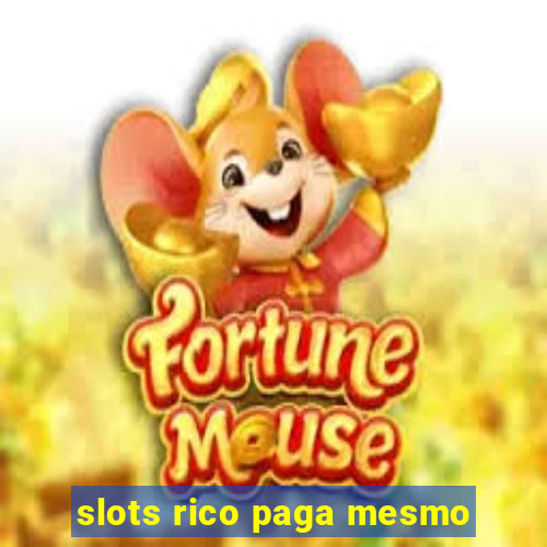 slots rico paga mesmo