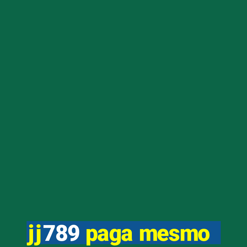 jj789 paga mesmo