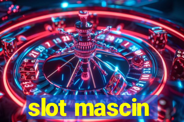 slot mascin