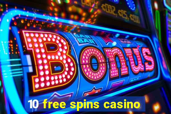 10 free spins casino