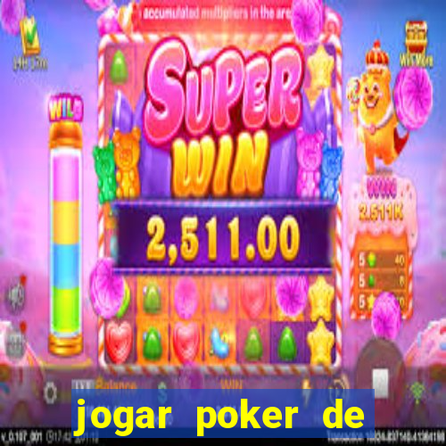 jogar poker de gra?a online