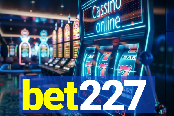 bet227