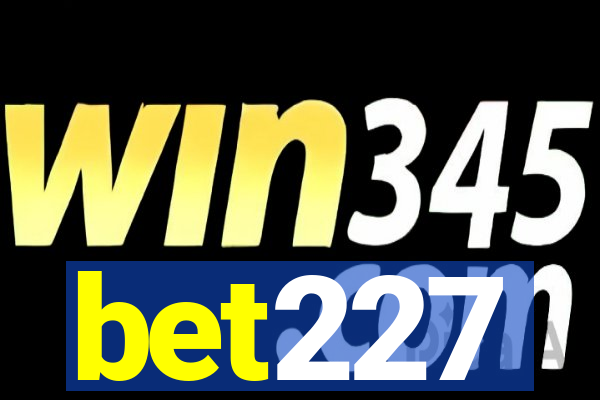 bet227