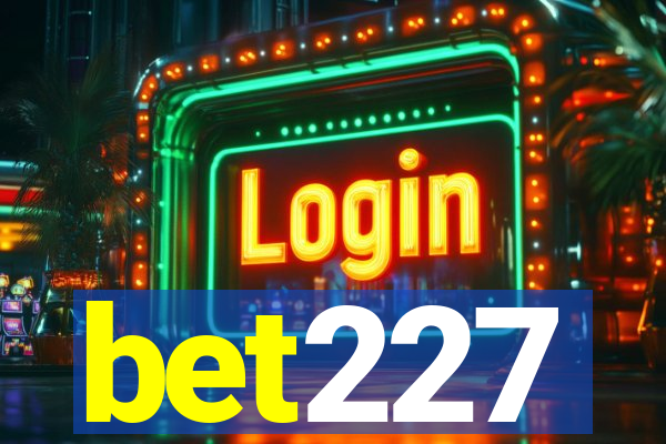 bet227