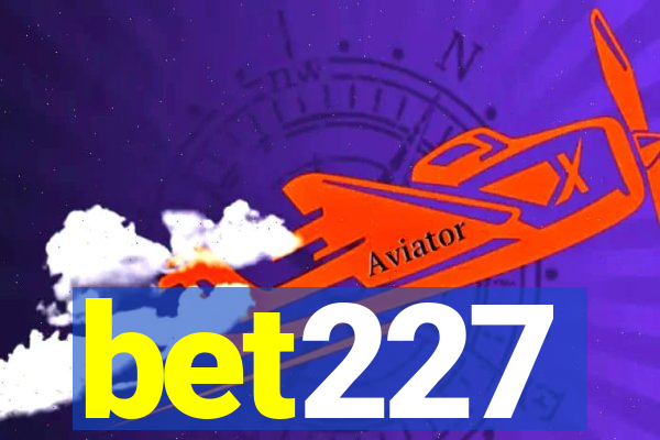 bet227