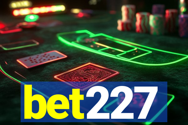 bet227