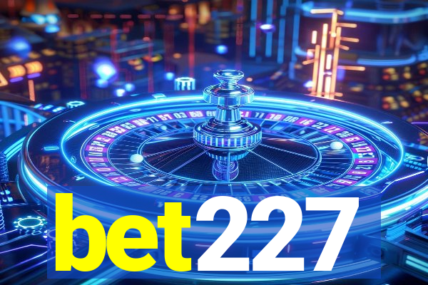 bet227