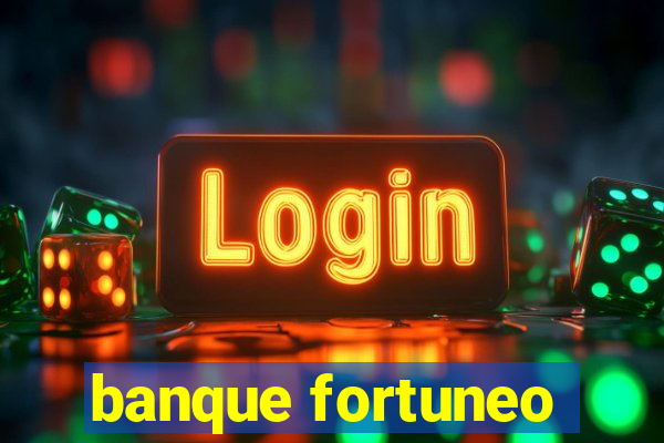 banque fortuneo