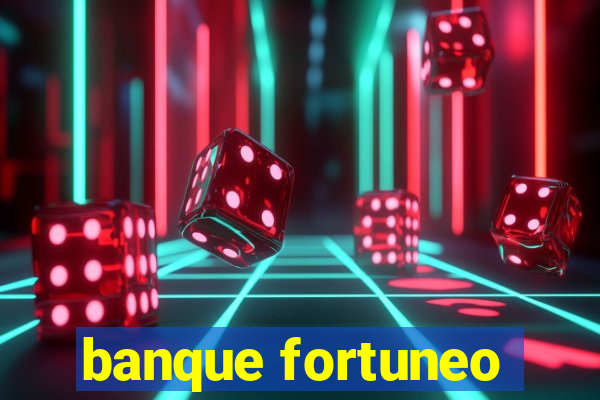 banque fortuneo