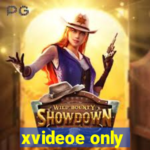 xvideoe only