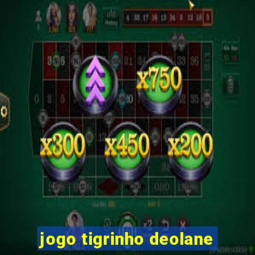 jogo tigrinho deolane