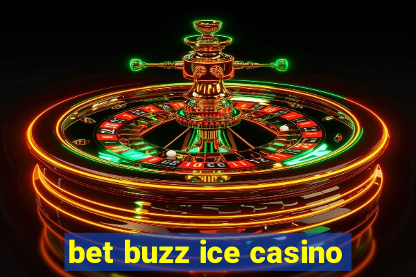 bet buzz ice casino