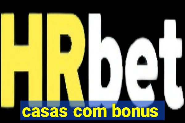 casas com bonus