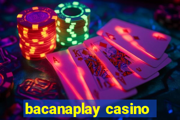 bacanaplay casino