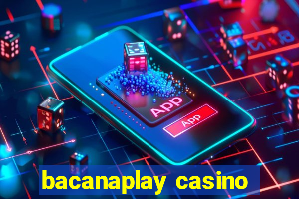 bacanaplay casino