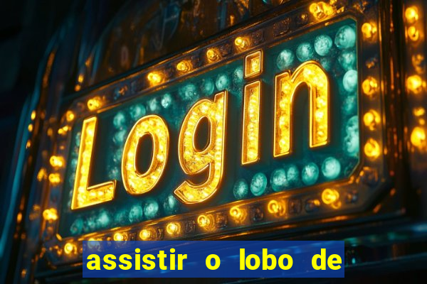 assistir o lobo de wall street