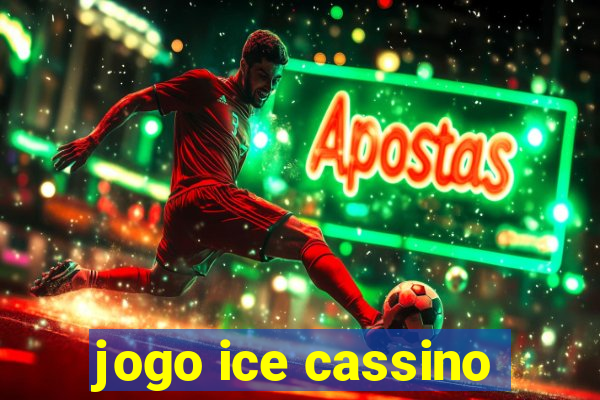 jogo ice cassino