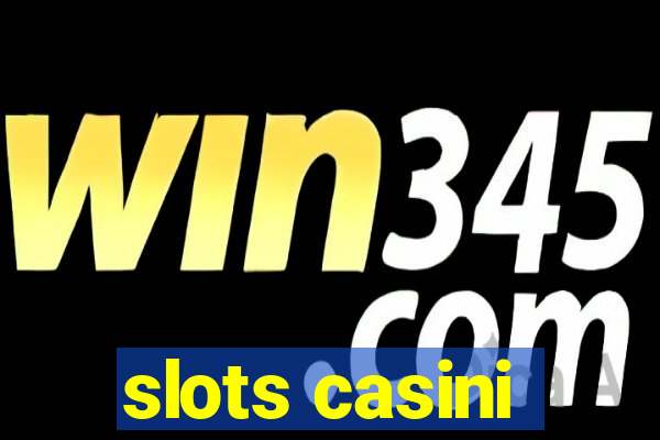 slots casini