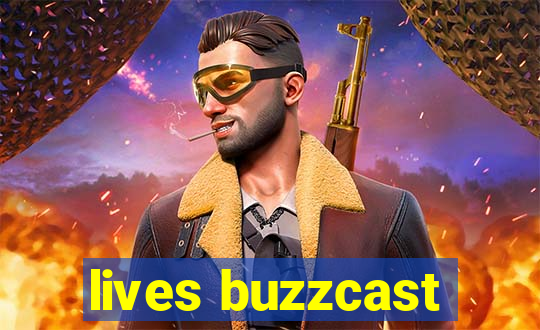 lives buzzcast