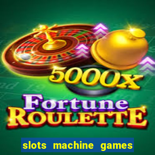 slots machine games for free