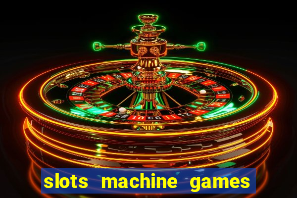 slots machine games for free