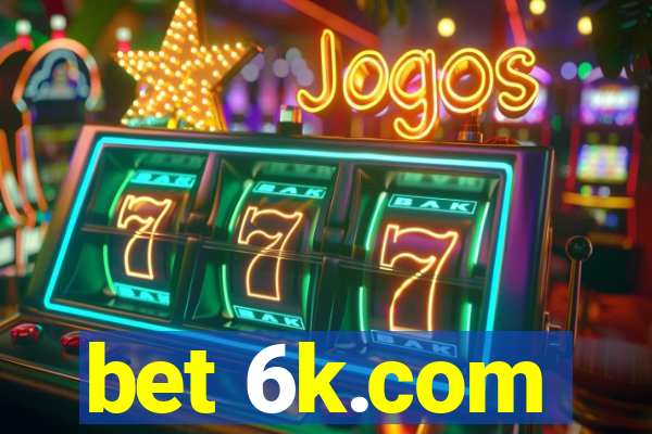 bet 6k.com