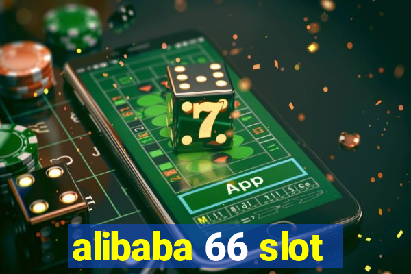 alibaba 66 slot