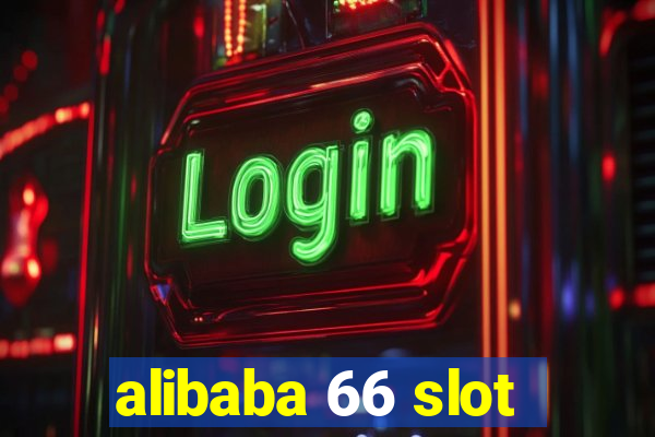 alibaba 66 slot