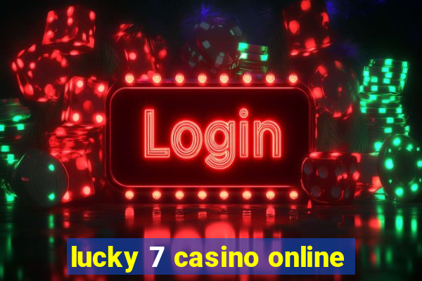 lucky 7 casino online