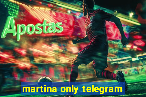 martina only telegram