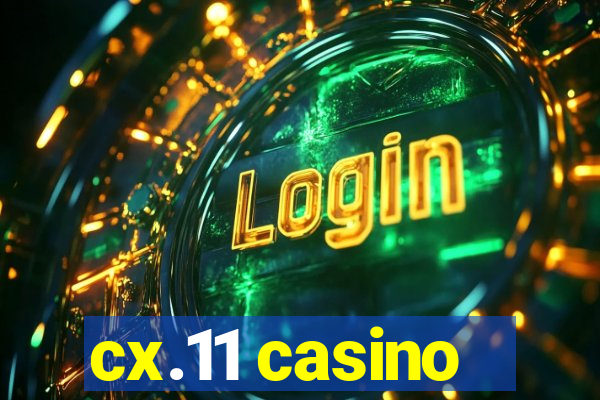 cx.11 casino