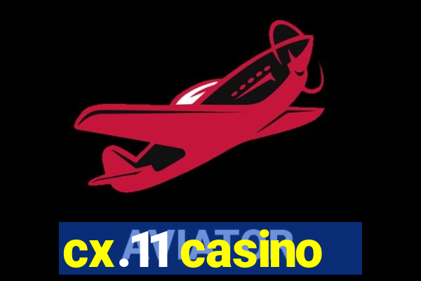 cx.11 casino